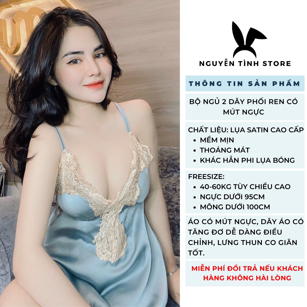 Đồ ngủ nữ 2 dây gợi cảm lụa satin cao cấp Nguyễn Tình Store bộ ngủ phối ren có mút ngực quyến rũ Freesize
