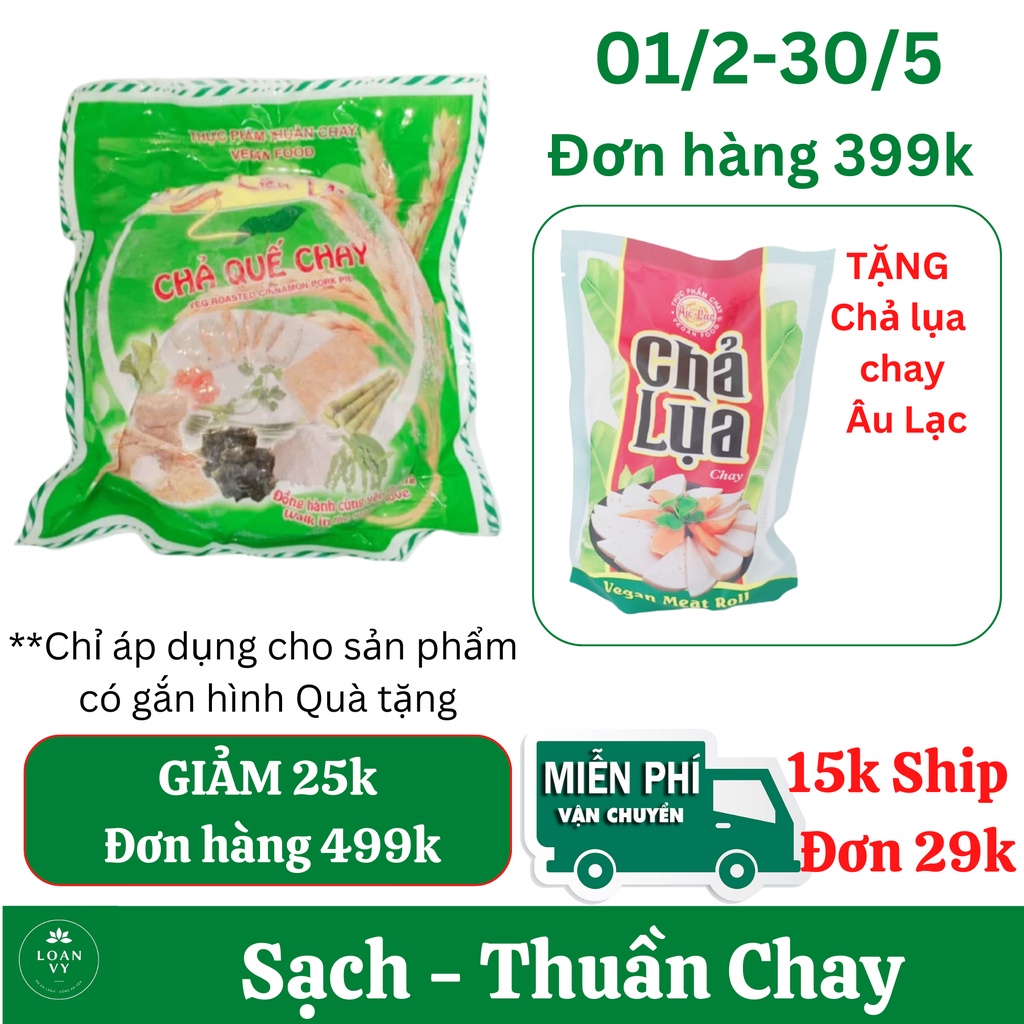 500g Chả Quế Chay Liên Tâm Thơm Ngon, THUẦN CHAY - Thực Phẩm Chay Loan Vy + TẶNG Chả lụa chay Âu Lạc Đơn 399K