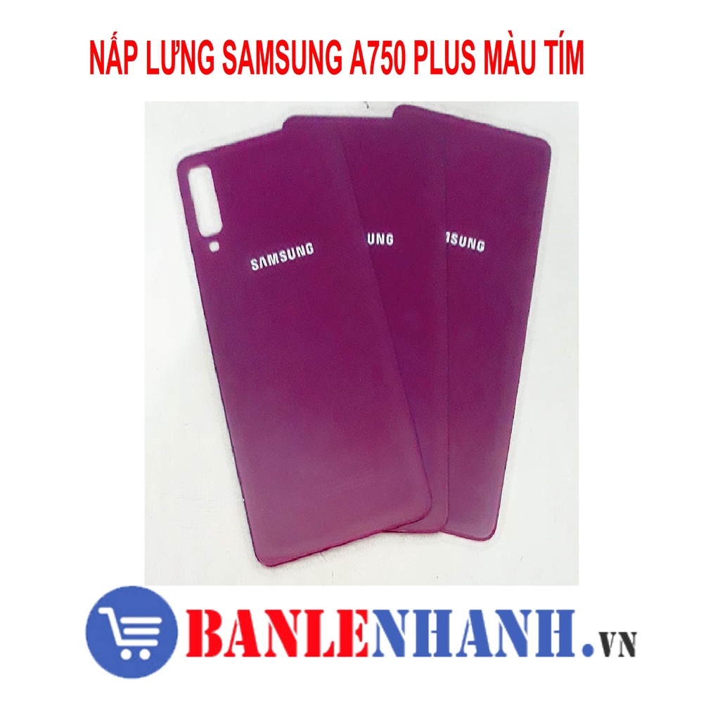 NẤP LƯNG SAMSUNG A750 KHÔNG KÈM KÍNH CAMERA