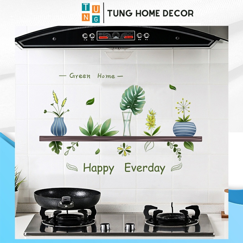 Decal dán bếp chống dầu mỡ cách nhiệt TUNG HOME DECOR Happy everday
