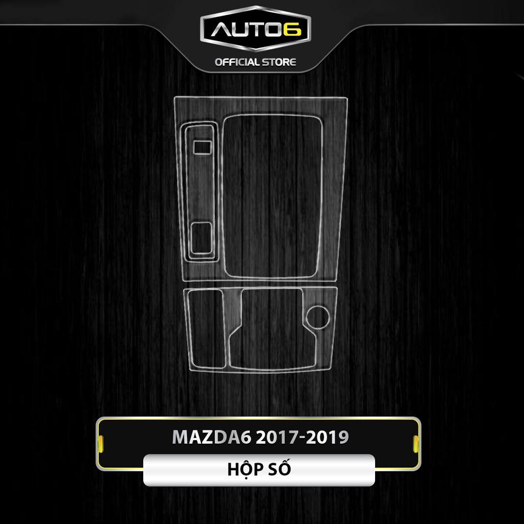 Mazda 6 FL 2017-2019: Phim PPF dán Full nội thất AUTO 6 &lt;Made in Việt Nam&gt; chống xước, che mờ các vết xước cũ hiệu quả..