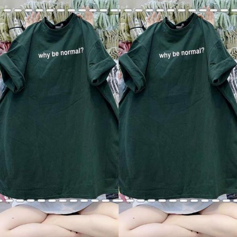 [ Rẻ Vô Địch ] Áo Thun Cotton Khô 3158 Form Rộng Nam Nữ Unisex In Dòng Chữ Why be normal?