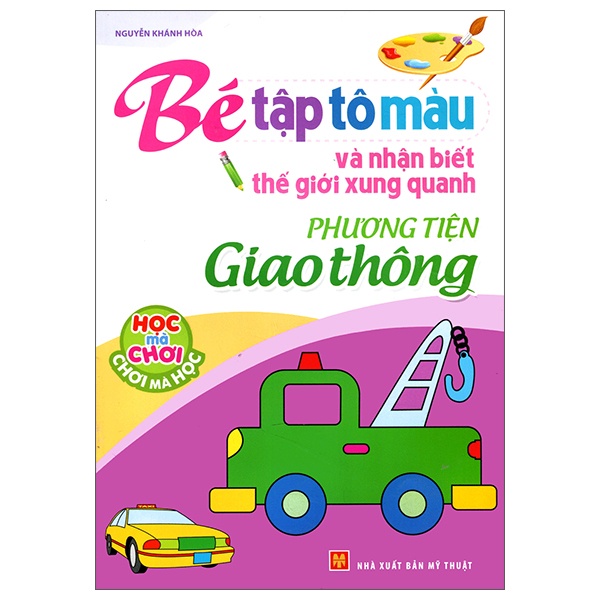 Sách - Tập Tô Màu Và Nhận Biết Thế Giới Xung Quanh - Các Phương Tiện Giao Thông
