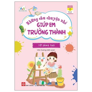 Sách những câu chuyện nhỏ giúp em trưởng thành - tớ sáng tạo