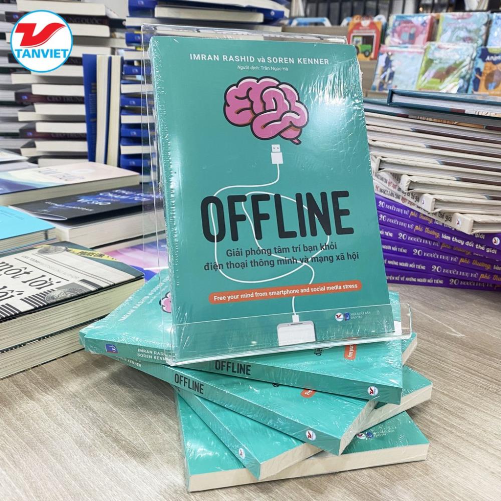 Sách - Offline Giải Phóng Tâm Trí Bạn Khỏi Điện Thoại Thông Minh Và Mạng Xã Hội  - Tân Việt