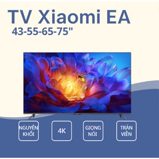 Ảnh chụp Tivi Xiaomi EA55, EA65, EA75 Series - HÀNG CHÍNH HÃNG - BẢN NỘI ĐỊA - BẢO HÀNH 24 THÁNG tại Hà Nội