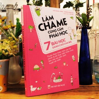 Sách - Làm Cha Mẹ Cũng Cần Phải Học