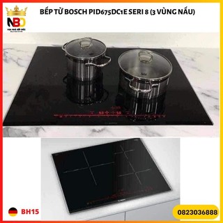 Bếp từ Bosch PID675DC1E seri 8 (3 vùng nấu)