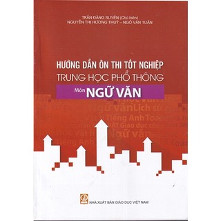 Sách - Hướng dẫn ôn thi tốt nghiệp THPT môn Ngữ Văn năm 2024