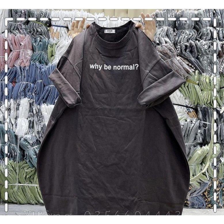 [ Rẻ Vô Địch ] Áo Thun Cotton Khô 3158 Form Rộng Nam Nữ Unisex In Dòng Chữ Why be normal?