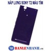 NẮP LƯNG SONY T2 MÀU TÍM