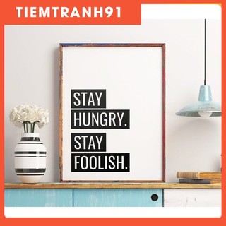 Tranh in cao cấp | Typography-Stay Hungry Stay Foolish 110 , tranh canvas giá rẻ