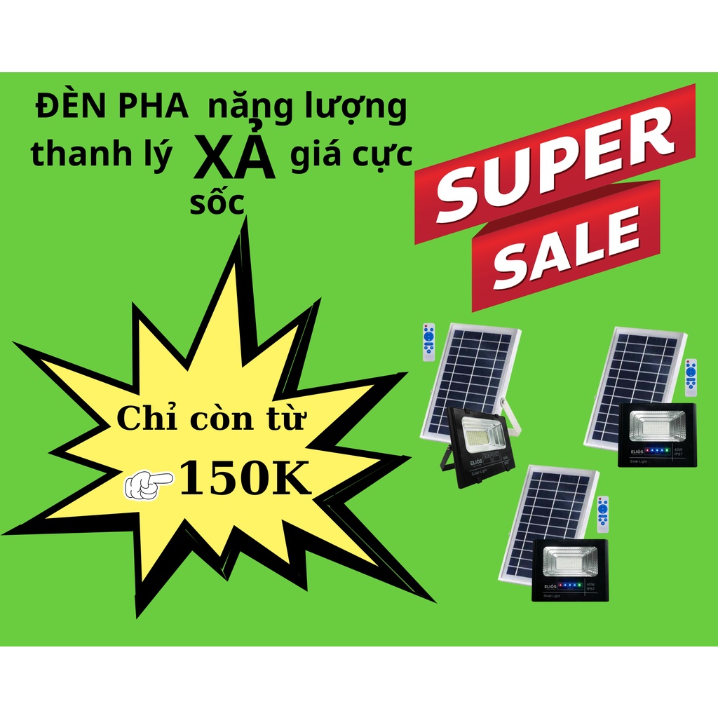 Đèn pha năng lượng mới 99%,Thanh Lý giá SIÊU RẺ, Chất lượng đảm bảo