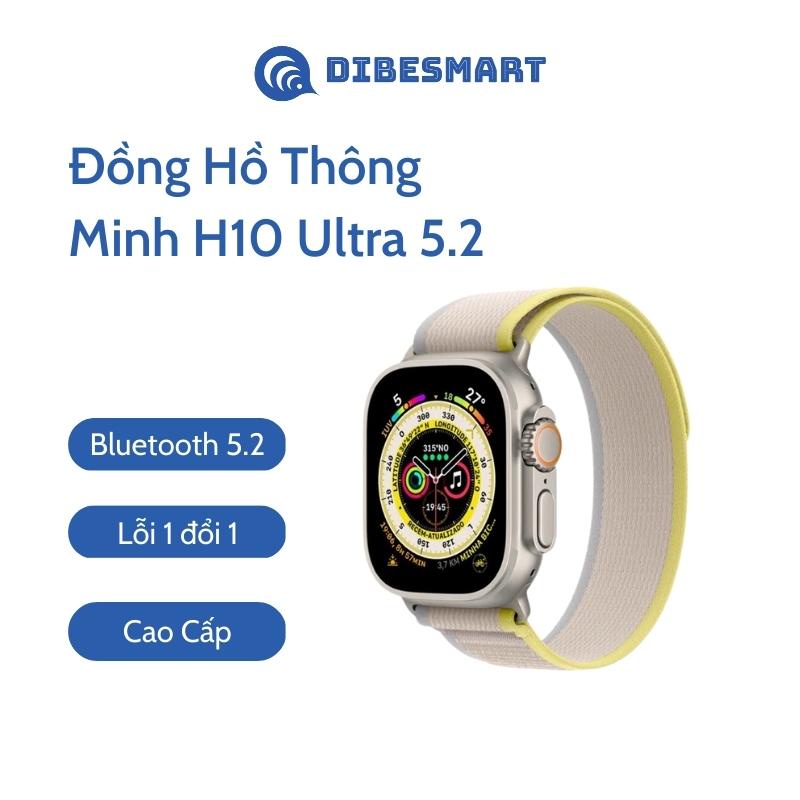 Đồng Hồ Điện Tử Thông Minh H10 Ultra Bản 5.2 DIBESMART, Kết Nối Bluetooth, Chống Nước, Hỗ Trợ Thể Thao, Nghe Gọi