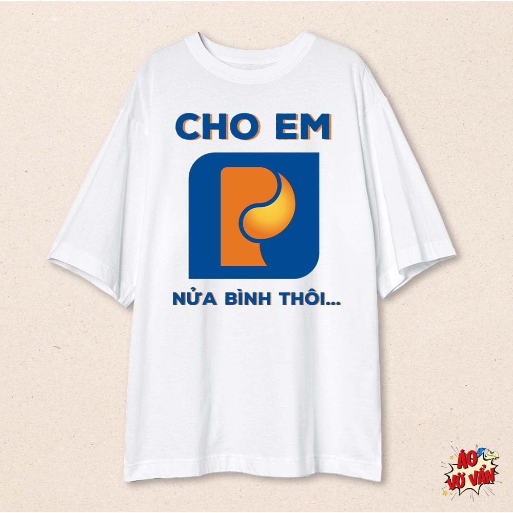 Áo Thun Local brand oversize Cotton 100% Cho Em Đầy Bình - Nửa Bình | Áo Vớ Vẩn