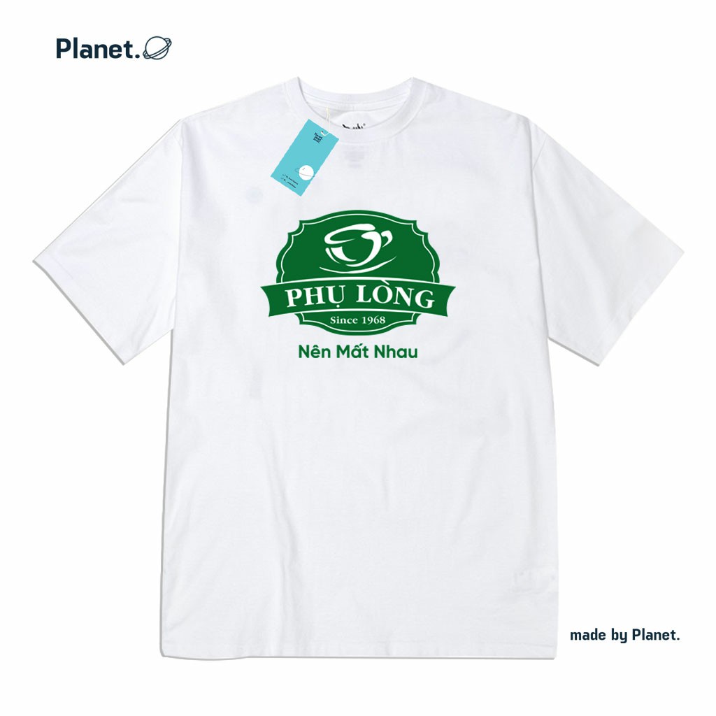 Áo thun tay lỡ HÀI HƯỚC PHỤ LÒNG NÊN MẤT NHAU 100% cotton 2 màu đen/trắng - áo thun oversized Planet form rộng