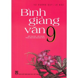 Sách - Bình Giảng Văn 9 (Một cách đọc - Hiểu văn bản trong sách giáo khoa ngữ văn 9)