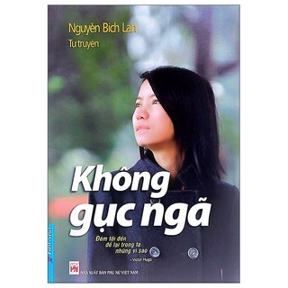 Sách tự truyện nguyễn bích lan - không gục ngã