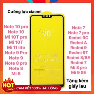 Kính Cường Lực Xiaomi Full Màn 9D Redmi Note 5, Redmi 10C ,Note 7 Pro,Redmi 8 8A,Note 8 Pro,Note 9 Pro,Mi 9,K20,K30....