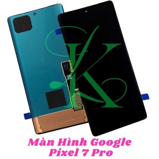 Màn hình dành cho Google pixel 7 pro ( màn hình thay cho pixel 7 pro)