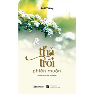 SÁCH: Thả trôi phiền muộn - Tác giả: Suối Thông
