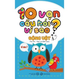 10 vạn câu hỏi vì sao