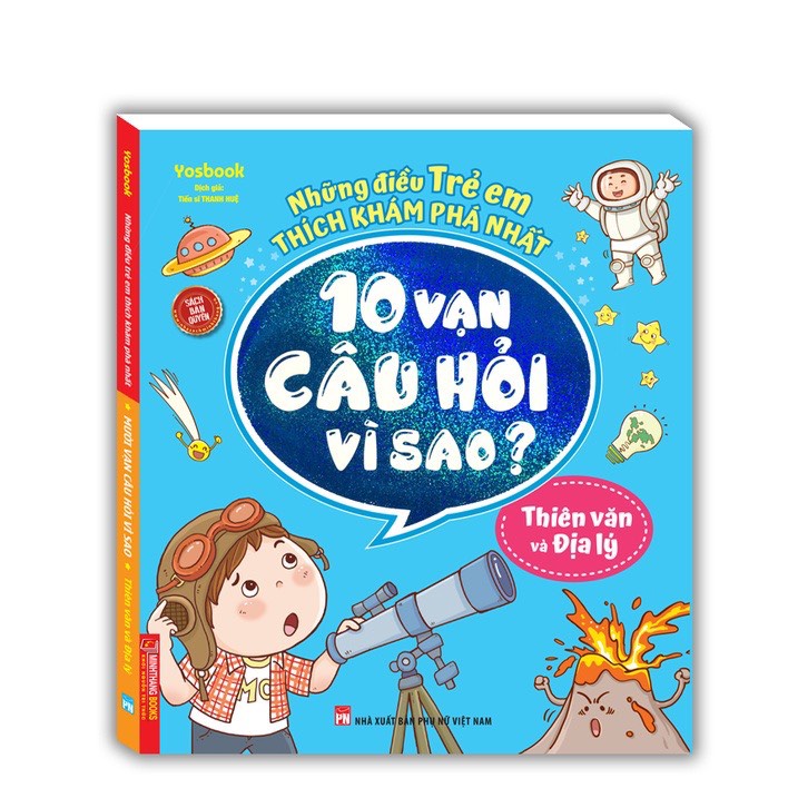 Sách - Những điều trẻ em thích khám phá nhất - 10 vạn câu hỏi vì sao ? - Thiên văn và địa lý