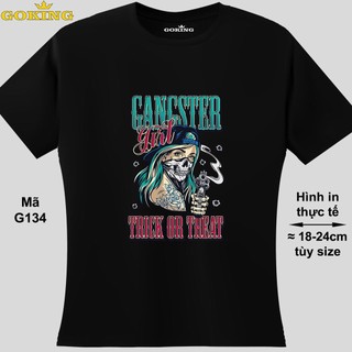 GANGSTER GIRL, mã G134. Trở nên cá tính và ấn tượng cùng chiếc áo phông Goking cho nam nữ trẻ em, cặp đôi, gia đình