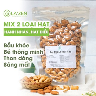500gr Mix 2 Hạt dinh dưỡng (HẠNH NHÂN, HẠT ĐIỀU) loại A cao cấp La'zen