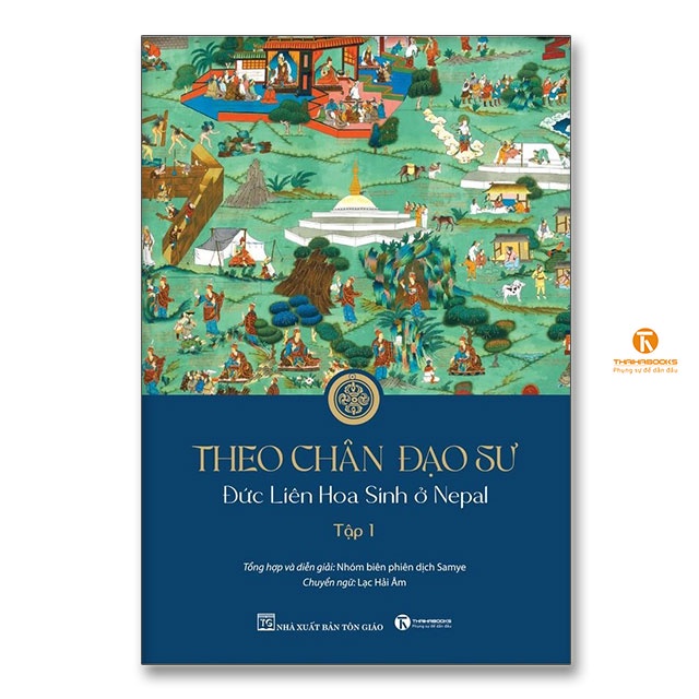 Sách - Theo chân Đạo sư – Đức Liên Hoa Sinh ở Nepal (Tập 1)