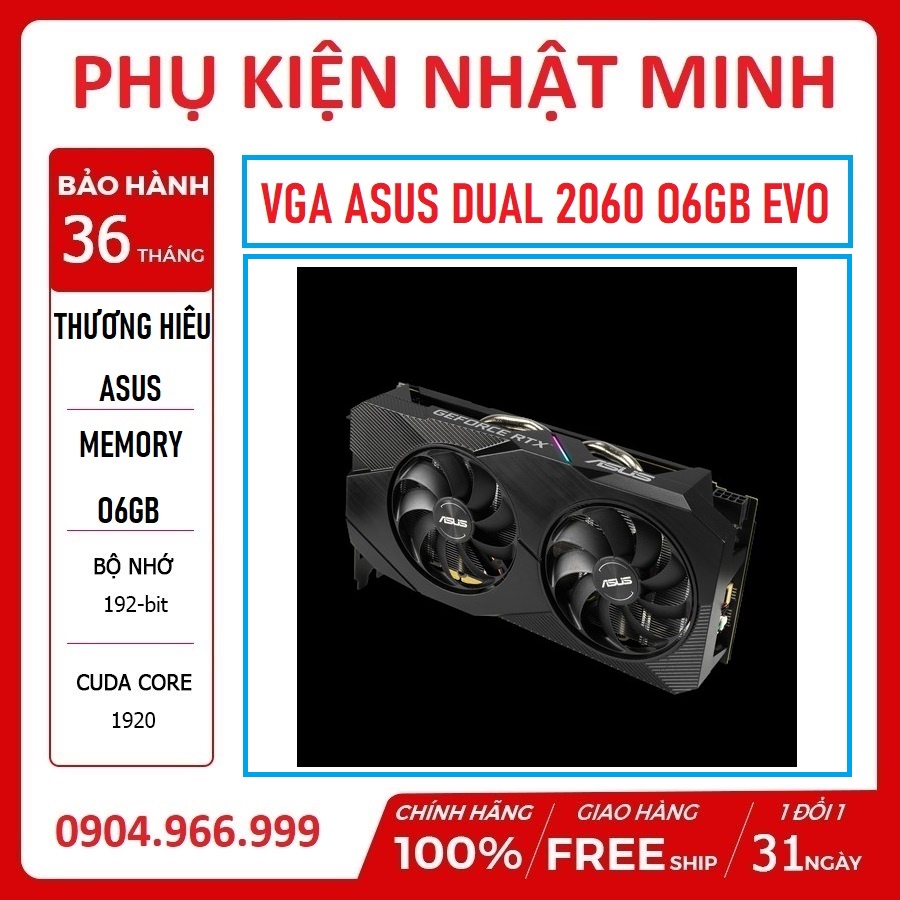 Card màn hình Asus dual RTX 2060 O6gb EVO 2 fan full new chính hãng BH 36 tháng lỗi 1 đổi 1 trong 1 tháng