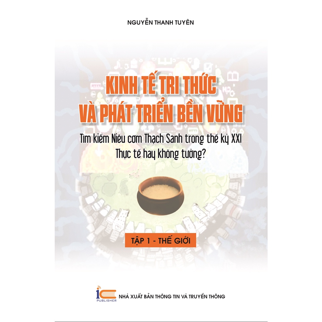 Sách Kinh tế tri thức và phát triển bền vững tìm kiếm niêu cơm thạch sanh trong thế ký XXI thực tế hay không tưởng?