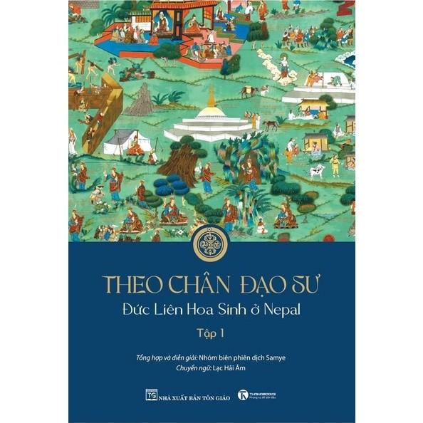 Sách - Theo chân Đạo sư – Đức Liên Hoa Sinh ở Nepal - Tập 1 - Thái Hà