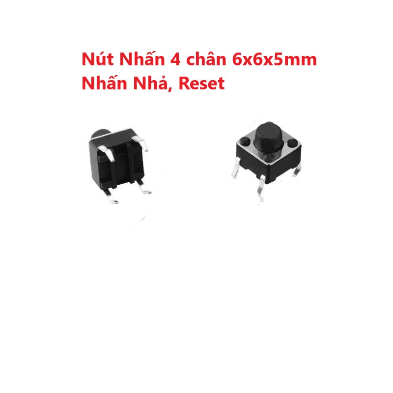 Nút Nhấn 4 chân, 12x12x10.5mm, 12x12x17mm, 6x6x5mm  - Nhấn Nhả, Reset, nút nhấn 2 chân 6x6x5mm