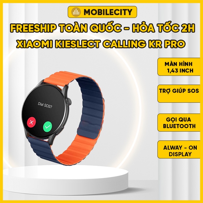 Đồng Hồ Xiaomi Kieslect Calling Kr Pro Bản Quốc Tế, Thực Hiện Cuộc Gọi Trên Đồng Hồ MobileCity Sài Gòn