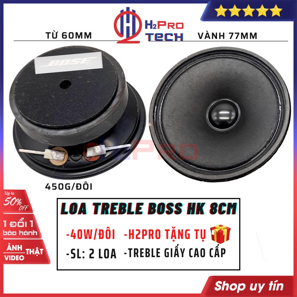 Đôi Loa Treble Boss 8Cm, 2 Loa Treble Giấy Boss Hongkong Xịn Hỗ Trợ Lời 40W, 8 Ôm, Coil 15 (Tặng Cặp Tụ 30K)-H2Pro Tech