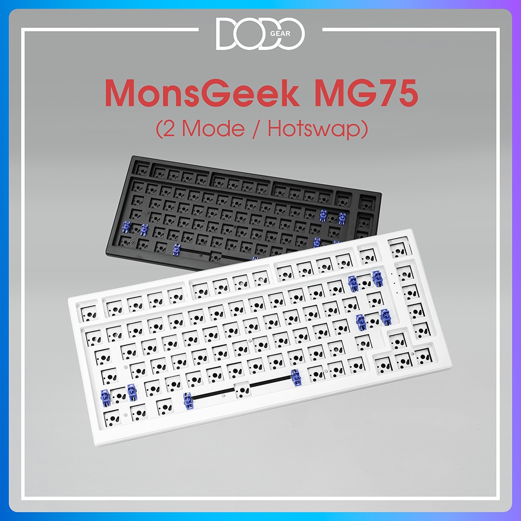 Bộ kit bàn phím cơ MonsGeek MG75 2 mode kết nối dây và wireless hotswap 5 pin kit MG 75 DoDo Gear