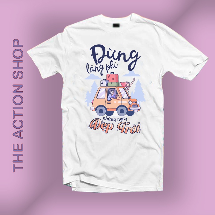 Áo thun team building đừng lãng phí những ngày đẹp trời, vải cotton 4 chiều mềm mịn có 4XL và 5XL ACS66 Bin Action