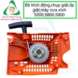 Bộ khởi động,chụp giật,ốp giật,máy cưa xích 5200,5800,5900