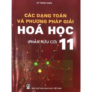 Sách - Các dạng toán và phương pháp giải hóa Học - phần hữu cơ 11