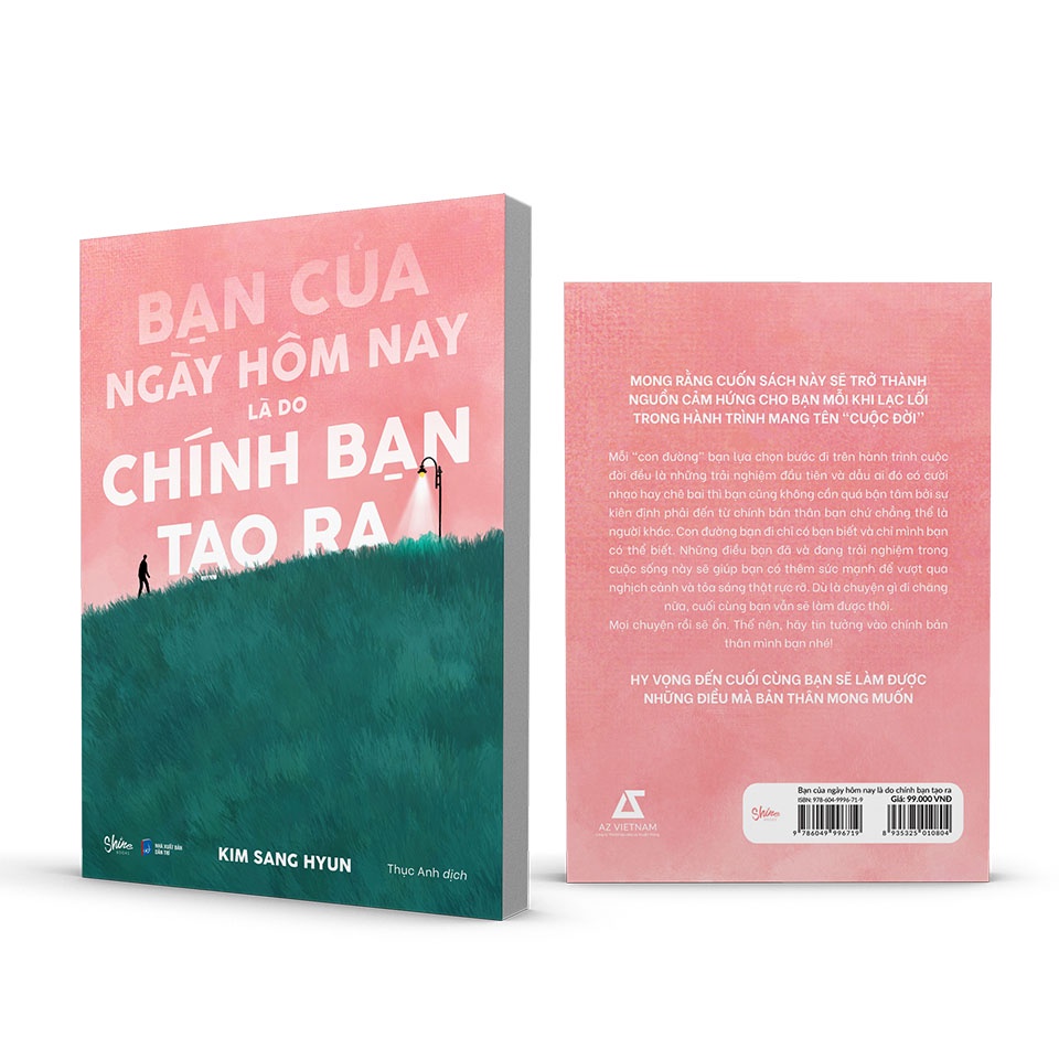 Sách - Bạn Của Ngày Hôm Nay Là Do Chính Bạn Tạo Ra