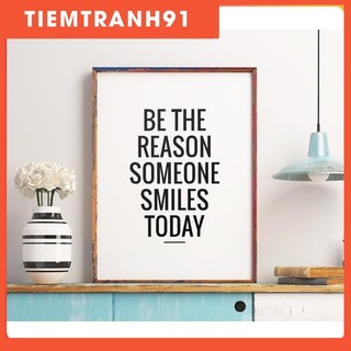 Tranh in cao cấp  Typography-Wall Art Quote "Be the reason someone smiles today" 46 , tranh canvas giá rẻ