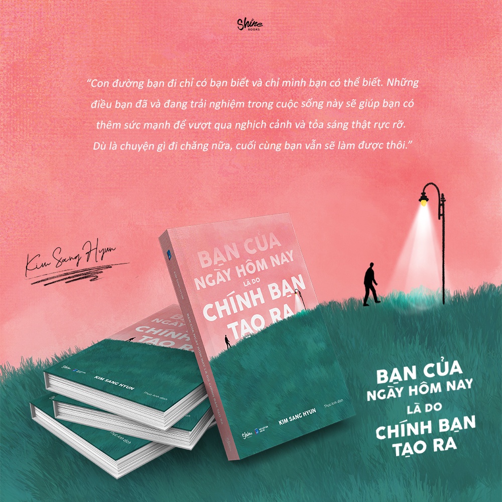 Sách - Bạn Của Ngày Hôm Nay Là Do Chính Bạn Tạo Ra