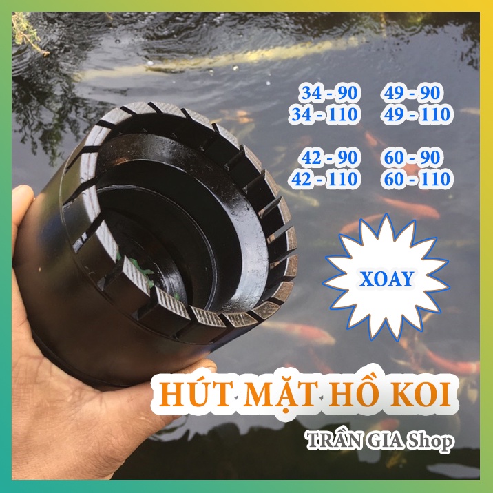 Hút mặt xoay hồ - bể cá koi phi 34, 42, 49, 60, 90, 114