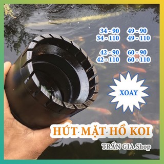 Hút mặt xoay hồ - bể cá koi phi 34, 42, 49, 60, 90, 114