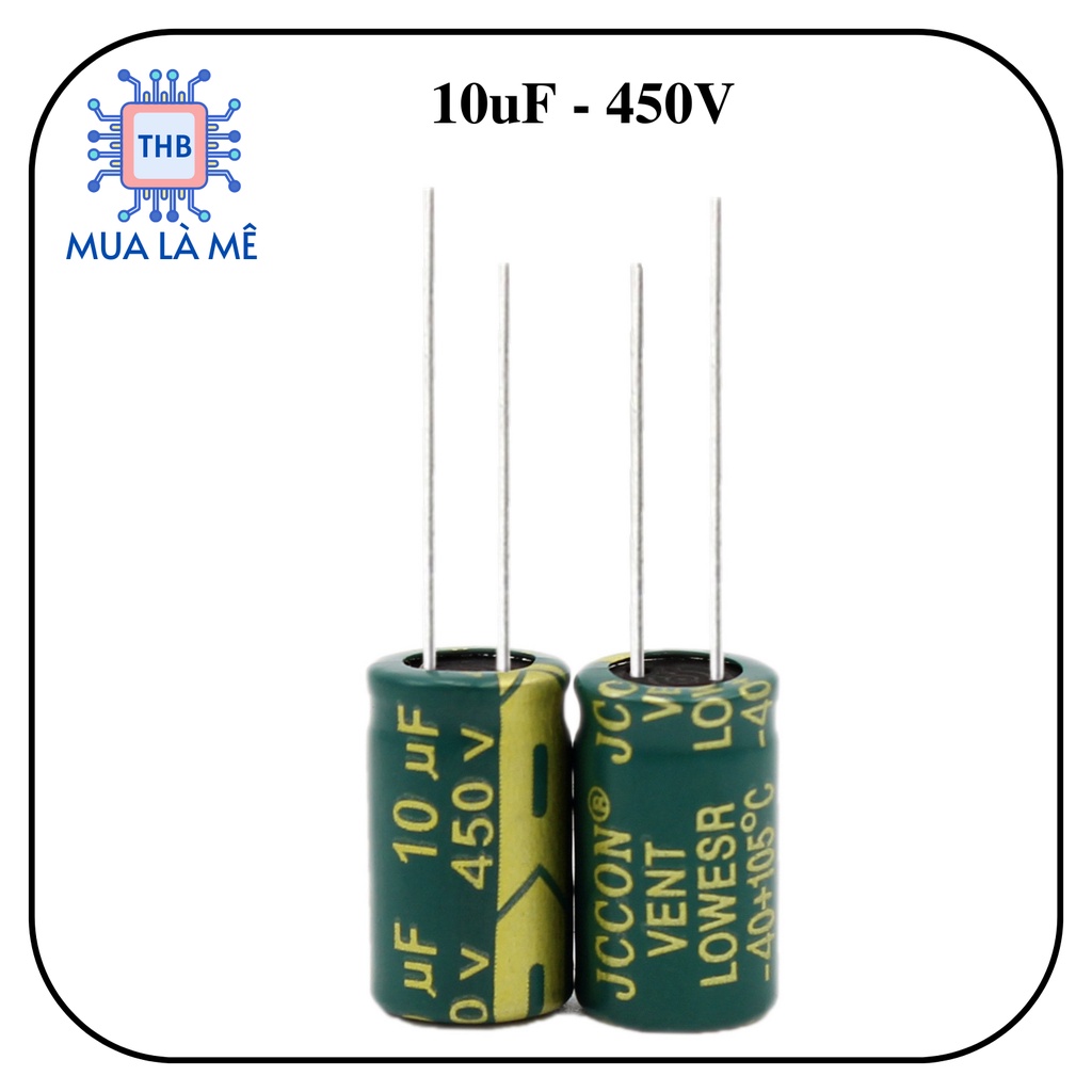Tụ hóa 10uF 450V kích cỡ 10x17mm chính hãng tần số cao