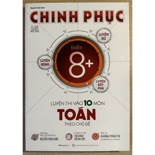 Sách - Chinh phục luyện thi vào lớp 10 môn Toán theo chủ đề