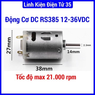  Động cơ DC RS385 12-36VDC có tốc độ cao dải điện áp hoạt động rất rộng 