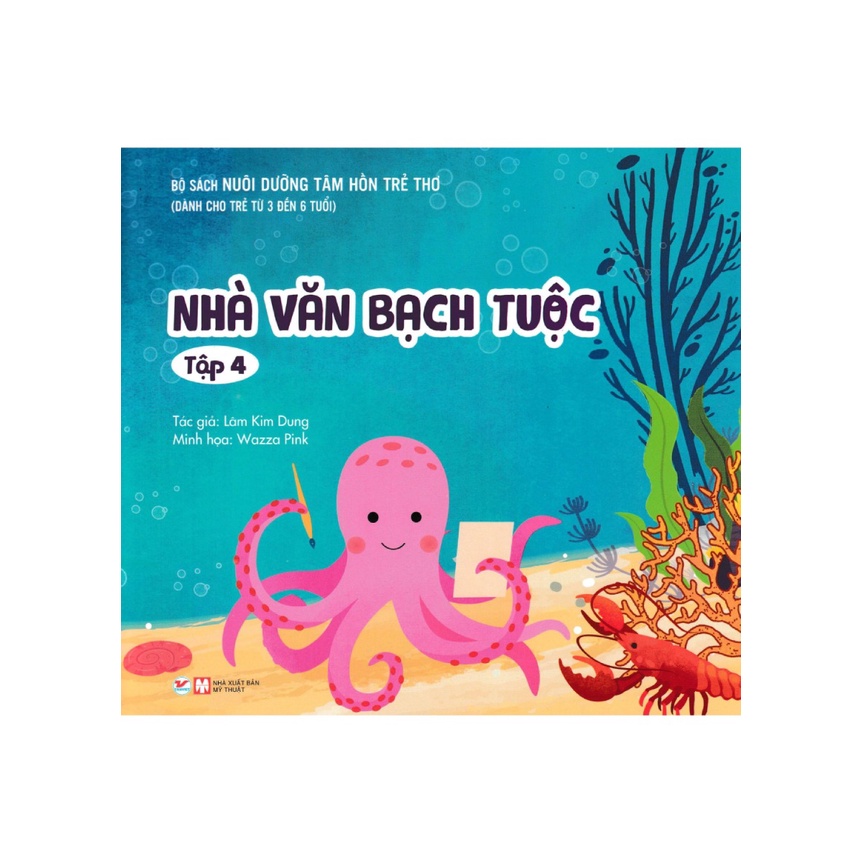 Sách - Nuôi Dưỡng Tâm Hồn Trẻ Thơ - Tập 4: Nhà Văn Bạch Tuộc (Dành Cho Trẻ Từ 3 Đến 6 Tuổi) (TV)