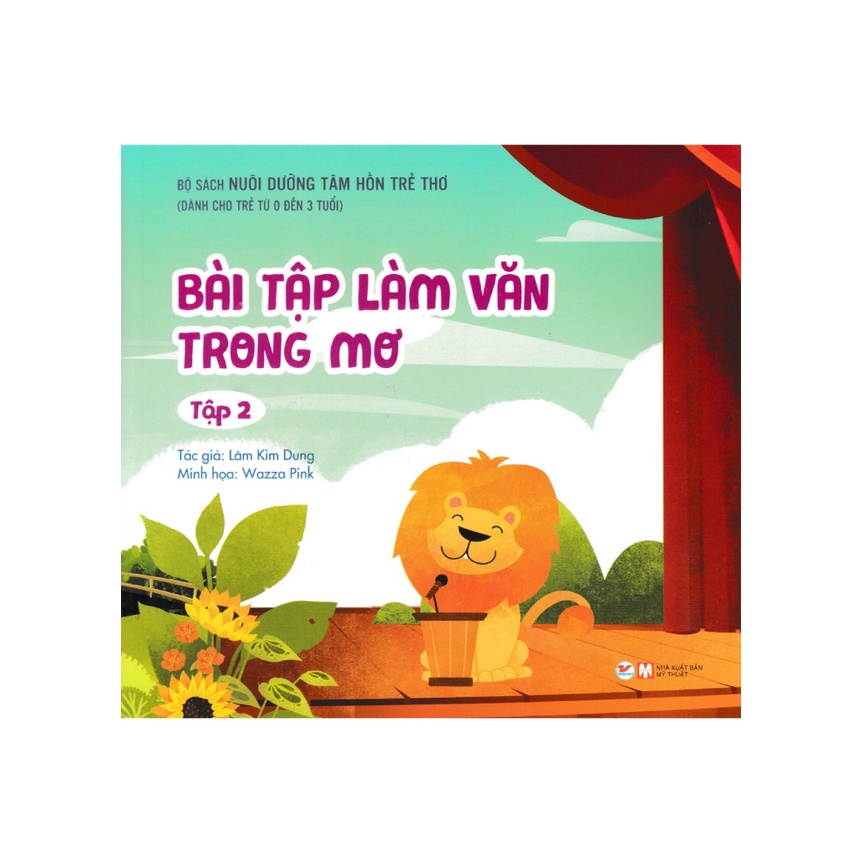 Sách - Nuôi Dưỡng Tâm Hồn Trẻ Thơ - Tập 2: Bài Tập Làm Văn Trong Mơ (Dành Cho Trẻ Từ 0 Đến 3 Tuổi) (TV)